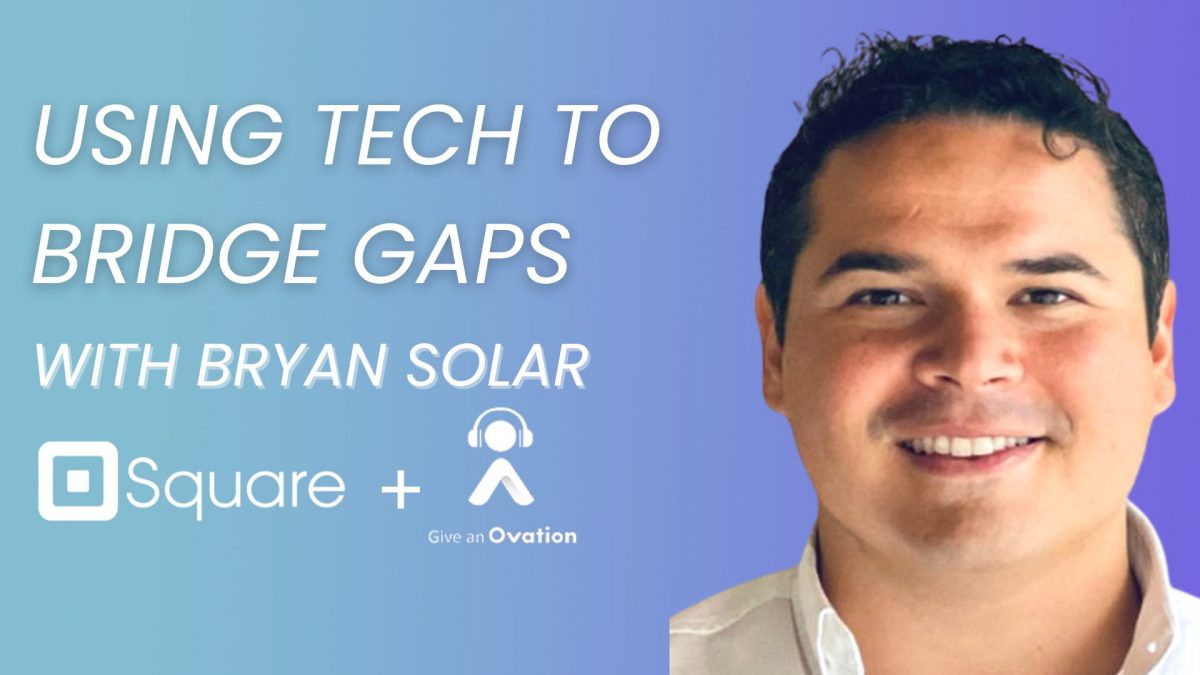 Bryan Solar | Using Tech To Bridge Gaps | Ovation Podcast