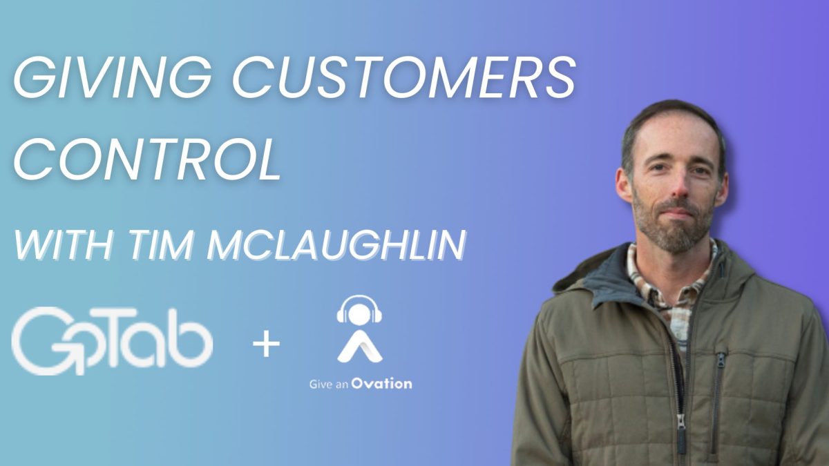 Tim McLaughlin Giving Customers Control Ovation Podcast