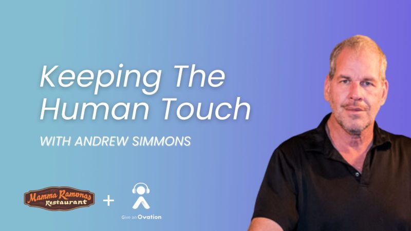 Andrew Incell800 Andrew Simmons | Keeping The Human Touch | Ovation Podcast