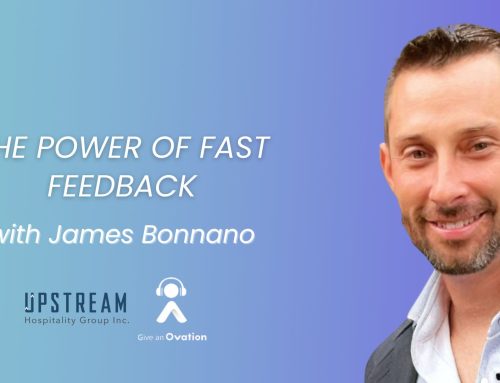 James Bonanno of Upstream Hospitality on The Power of Fast Feedback