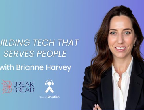 Building Tech that Serves People with Brianne Harvey of Break Bread Consulting