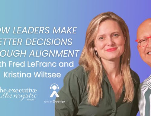How Leaders Make Better Decisions Through Alignment with Fred LeFranc and Kristina Wiltsee
