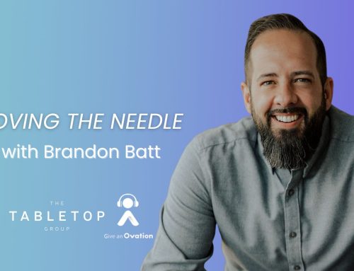 Moving the Needle with People with Brandon Batt of The Tabletop Group