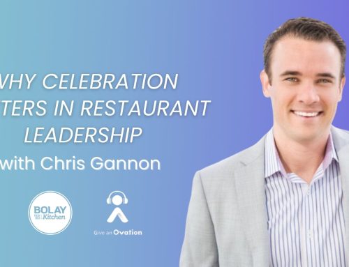 Why Celebration Matters in Restaurant Leadership with Chris Gannon of Bolay