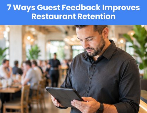 7 Ways Guest Feedback Improves Restaurant Retention